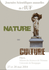 « Nature ou culture », colloque annuel de l’IUF, Dijon, mai 2014 « Nature ou culture », colloque annuel de l’IUF, Dijon, mai 2014