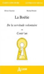 La Botie - La Boetie, De la servitude volontaire ou contr'un